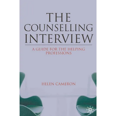 The Counselling Interview: A Guide for the Helping Professions
