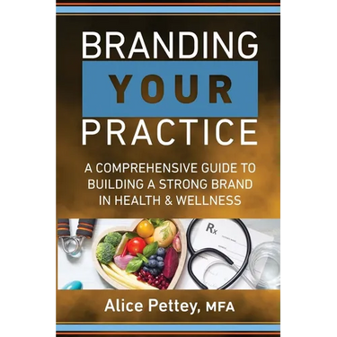 Branding Your Practice: A Comprehensive Guide to Building a Strong Brand in Health & Wellness