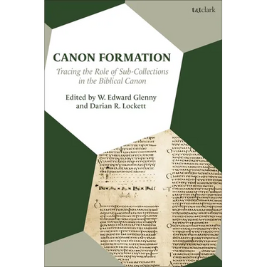 Canon Formation: Tracing the Role of Sub-Collections in the Biblical Canon