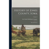 History of Jones County, Iowa: Past and Present; Volume 2