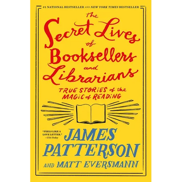 The Secret Lives of Booksellers and Librarians: True Stories of the Magic of Reading
