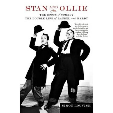 Stan and Ollie: The Roots of Comedy: The Double Life of Laurel and Hardy