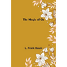 The Magic of Oz