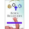 Born Believers: The Science of Children's Religious Belief