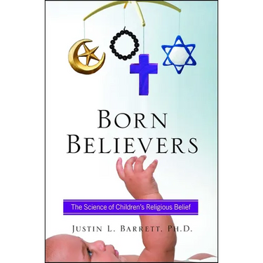 Born Believers: The Science of Children's Religious Belief