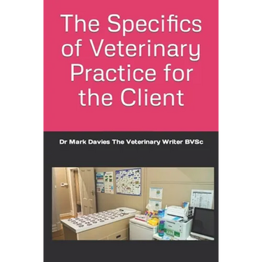 The Specifics of Veterinary Practice for the Client