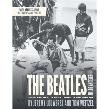 The Beatles in Los Angeles: Yesterday, Today, and Tomorrow