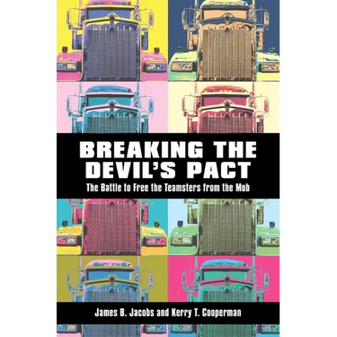 Breaking the Devilas Pact: The Battle to Free the Teamsters from the Mob