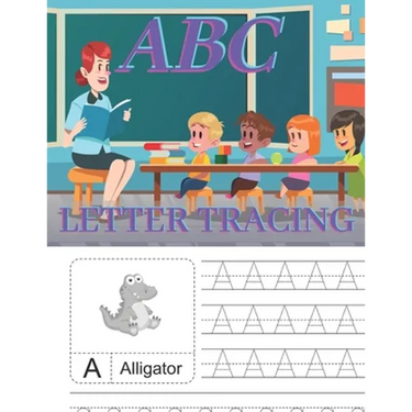 ABC Letter Tracing: Workbook for Preschool, Kindergarten, and Kids Ages 3-5