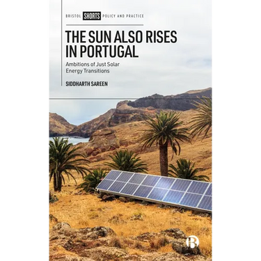 The Sun Also Rises in Portugal: Ambitions of Just Solar Energy Transitions