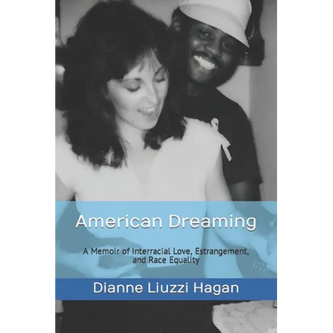 American Dreaming: A Memoir of Interracial Love, Estrangement, and Race Equality