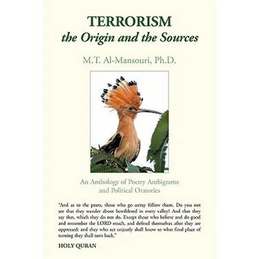 Terrorism, the Origin and the Sources: An Anthology of Poetry Ambigrams and Political Oratories
