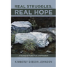 Real Struggles, Real Hope: A Journey to Truth, Trust, and Freedom