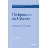 The Epistle to the Hebrews: Its Background of Thought