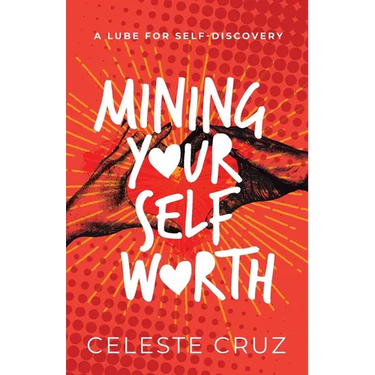 Mining Your Self-Worth: A Lube For Self-Discovery