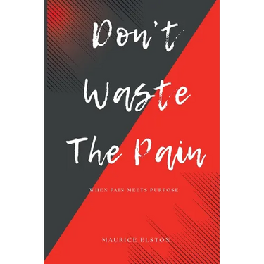 Don't Waste The Pain: When Pain Meets Purpose