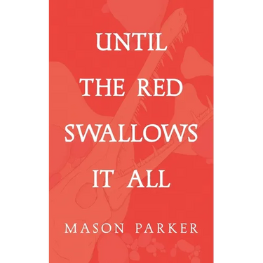 Until the Red Swallows It All