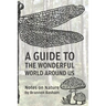 A Guide to the Wonderful World Around Us: Notes on Nature