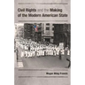 Civil Rights and the Making of the Modern American State