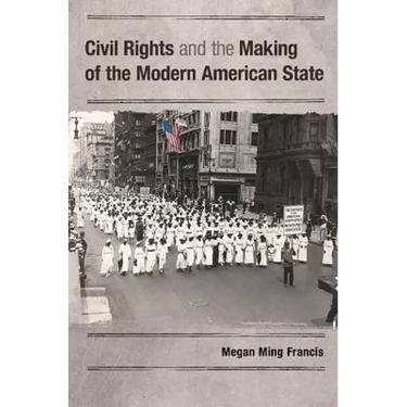 Civil Rights and the Making of the Modern American State