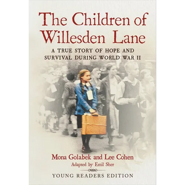 The Children of Willesden Lane: A True Story of Hope and Survival During World War II