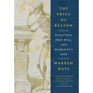 The Price of Reason: Evolution, Free Will and Humanity's Fate