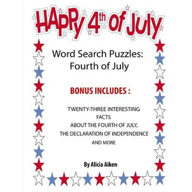 Word Search Puzzles: Fourth Of July: Word Search Puzzles: Fourth Of July-Bonus Includes Twenty-Three Interesting Facts About The Fourth Of July, The D