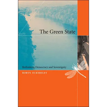 The Green State: Rethinking Democracy and Sovereignty