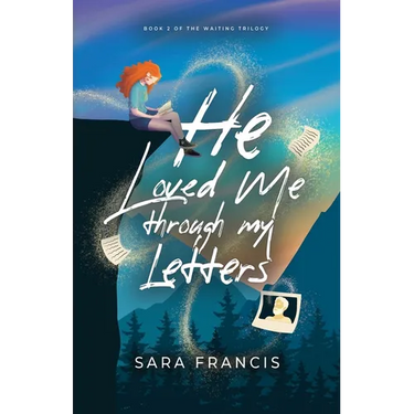 He Loved Me through My Letters