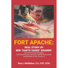 Fort Apache: REAL STORY OF BEN "DARTH VADER" KRAMER: International Drug Smuggler, Powerboat Racing Champion, Apache Boat builder, and Murderer of Don