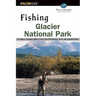 Fishing Glacier National Park