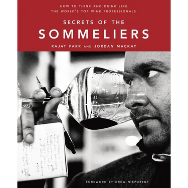 Secrets of the Sommeliers: How to Think and Drink Like the World's Top Wine Professionals