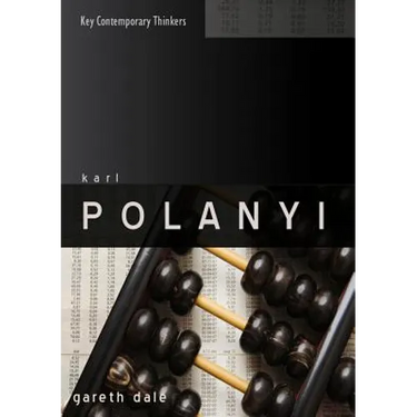 Karl Polanyi: The Limits of the Market