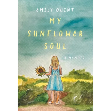 My Sunflower Soul: A Memoir