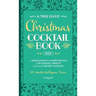 A Tree Elves' Christmas Cocktail Book: a Mixologist's Compendium of Seasonal Spirits and much Merry-Making