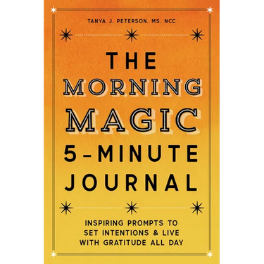 The Morning Magic 5-Minute Journal: Inspiring Prompts to Set Intentions and Live with Gratitude All Day