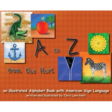 A to Z from The Hart: an illustrated Alphabet Book with American Sign Language