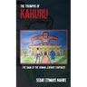 The Triumphs of Kahuru: The Saga of the Human Leopard Continues