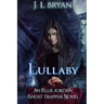Lullaby: (Ellie Jordan, Ghost Trapper Book 7)