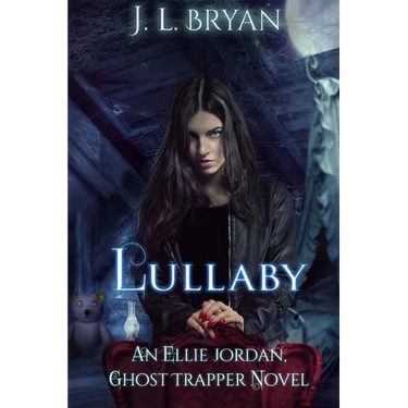 Lullaby: (Ellie Jordan, Ghost Trapper Book 7)