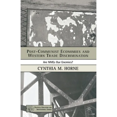 Post-Communist Economies and Western Trade Discrimination: Are Nmes Our Enemies?