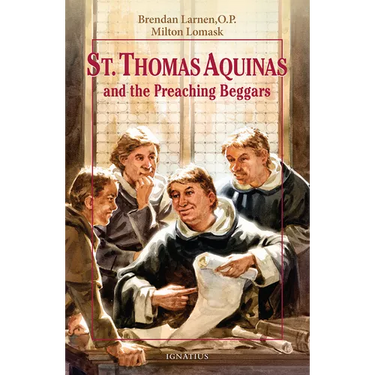 St. Thomas Aquinas and the Preaching Beggars