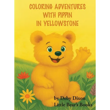 Coloring Adventures with Pippin in Yellowstone: The Grizzly Bear Book I