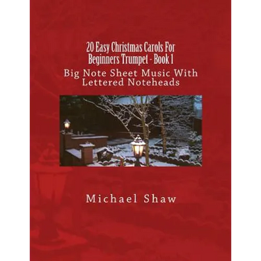 20 Easy Christmas Carols For Beginners Trumpet - Book 1: Big Note Sheet Music With Lettered Noteheads