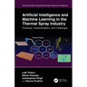 Artificial Intelligence and Machine Learning in the Thermal Spray Industry: Practices, Implementation, and Challenges