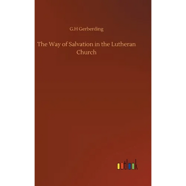 The Way of Salvation in the Lutheran Church