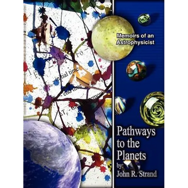 Pathways to the Planets: Memoirs of an Astrophysicist