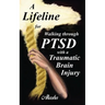 A Lifeline for Walking Through PTSD with a Traumatic Brain Injury