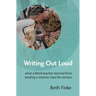 Writing Out Loud: What a Blind Teacher Learned from Leading a Memoir Class for Seniors