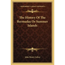 The History Of The Bermudas Or Summer Islands